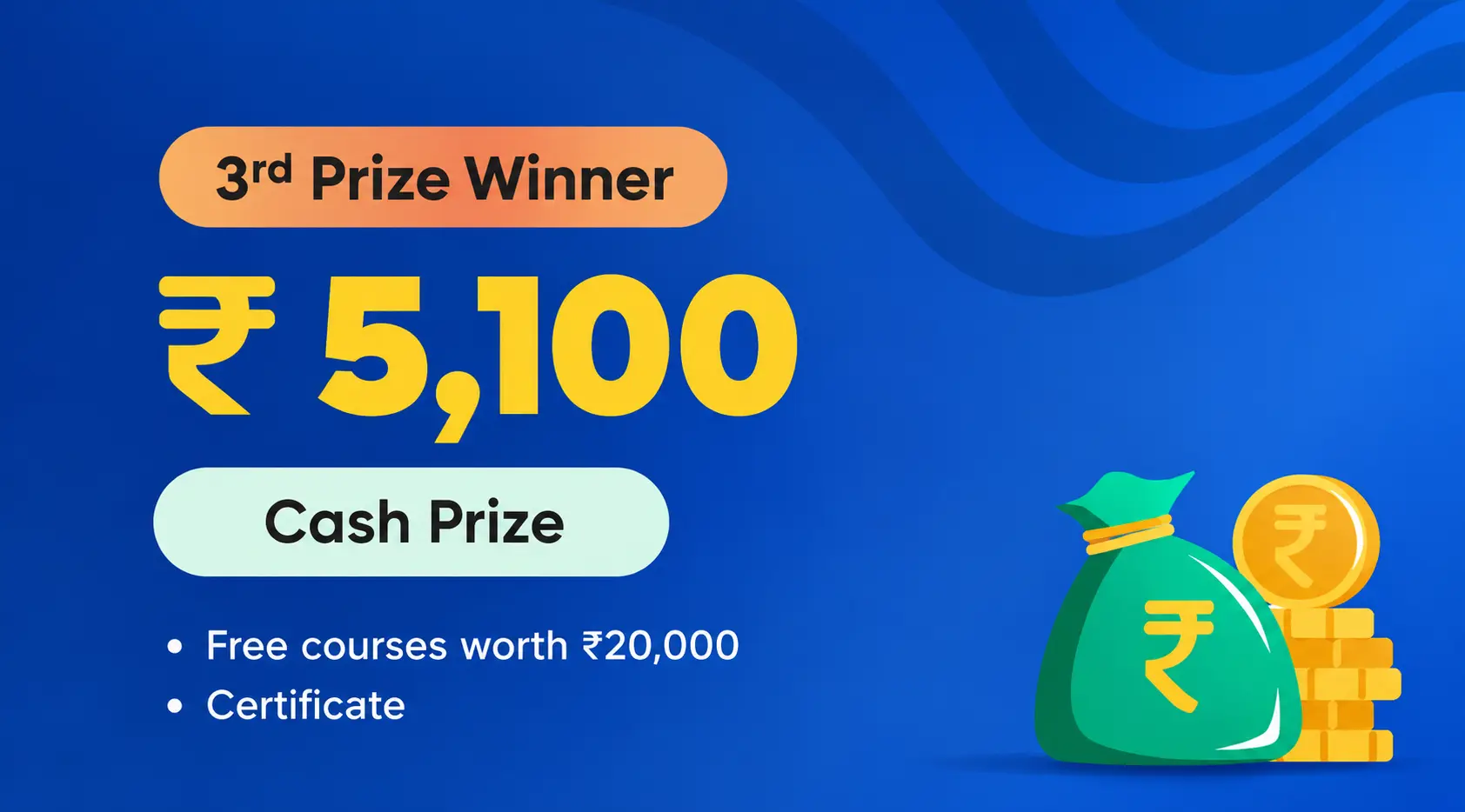 3rd Prize Winner — ₹5,100 cash prize, free courses worth ₹20,000 and certificate